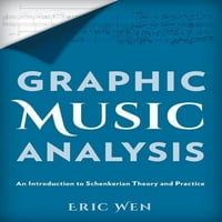 Grafikus zenei elemzés: Bevezetés a Schenkerian elméletbe és gyakorlatba